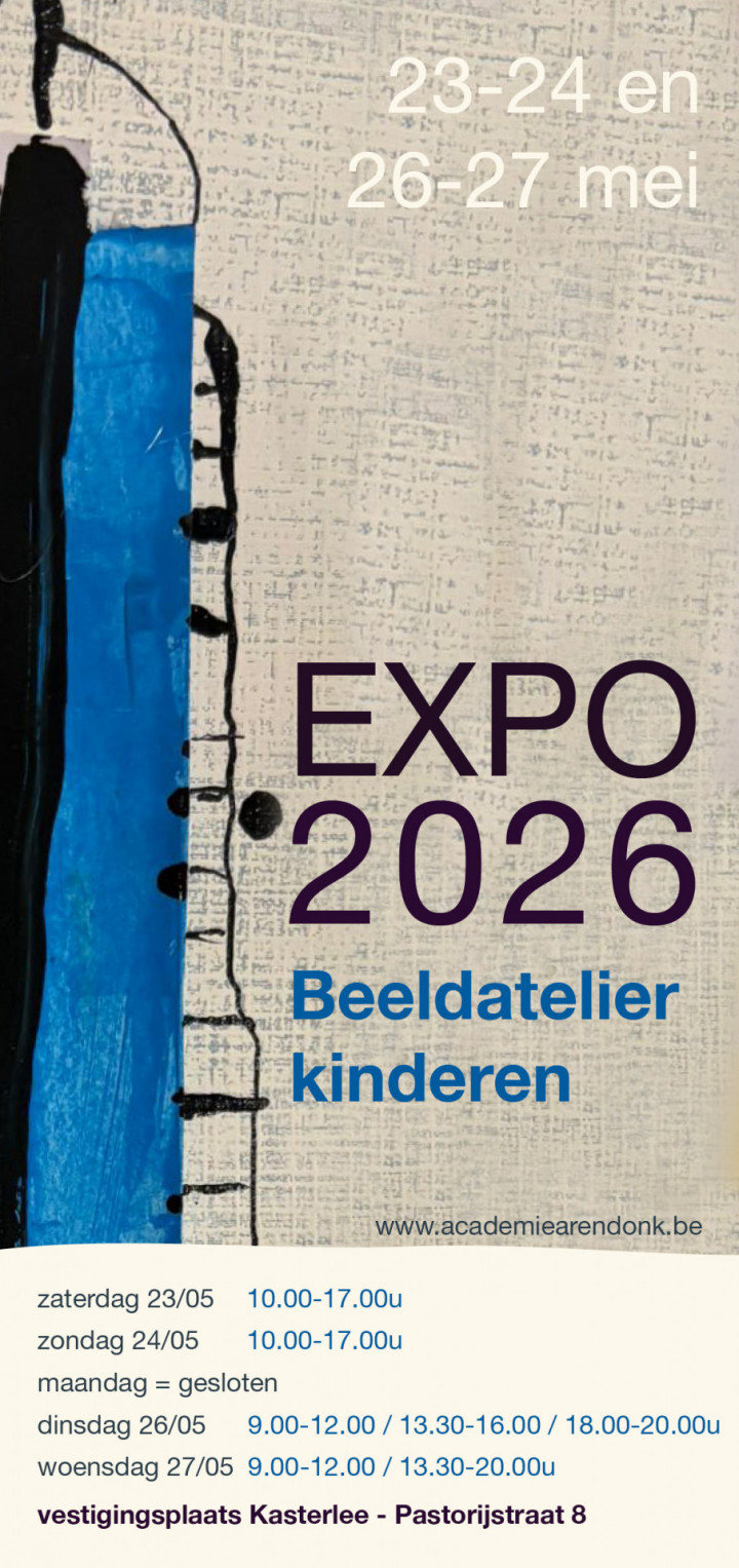eindejaarsexpo 2026 Academie Arendonk vestigingsplaats Kasterlee 23 27 mei2026 beeldatelier kinderen